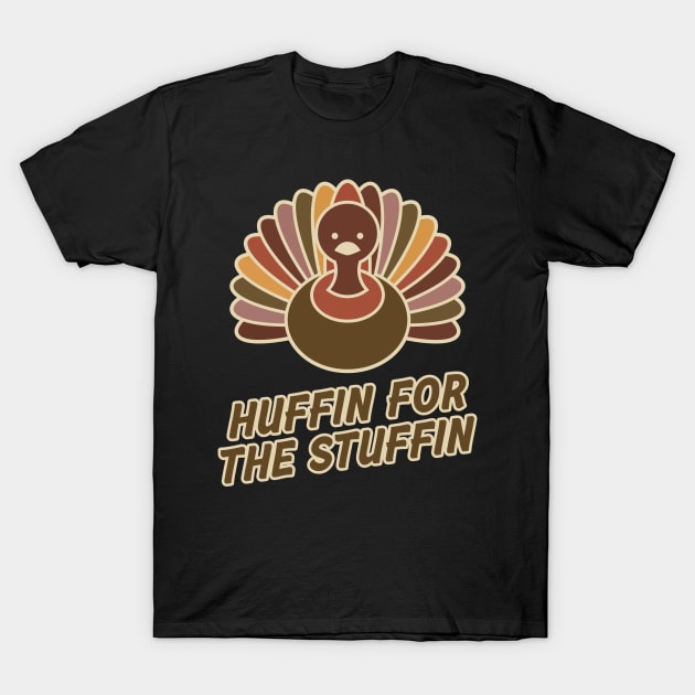 Huffin For the Stuffin T-Shirt by RobomShop